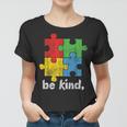 Autism Awareness Be Kind Autistic Kids Awareness Kindness Women T-shirt