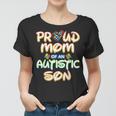 Autism Awareness Family Proud Mom Of Autistic Son 2979 Women T-shirt