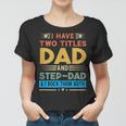 Awesome Dad I Have Two Titles Dad And Step-Dad Men Women T-shirt