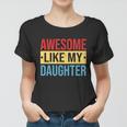 Awesome Like My Daughter Gift For Parents V2 Women T-shirt
