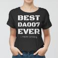 Best Daddy Ever Funny Fathers Day Gift For Dads 007Shirts Women T-shirt