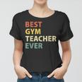 Best Gym Teacher Ever Retro Physical Education Gift Women T-shirt