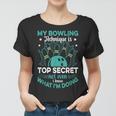 Bowler My Bowling Technique Is Top Secret Funny Bowling Women T-shirt