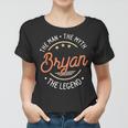 Bryan Der Mann Der Mythos Die Legende Frauen Tshirt