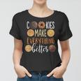 Cookies Make Everything Better Funny Christmas Women T-shirt