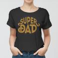 Cool Girl Dad For Men Father Super Proud Dad Outnumbered Dad Women T-shirt