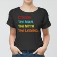 Cousin The Man The Myth The Legend Women T-shirt