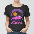 Cute Cruising Sisters Women Girls Cruise Lovers Sailing Trip Women T-shirt