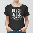 Dance Mom Squad For Cute Mother Days Gift Women T-shirt
