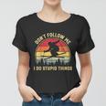 Dont Follow Me I Do Stupid Things Funny Gift For Retro Vintage Skiing Gift Women T-shirt