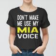 Dont Make Me Use My Mia Voice Lustiger Damenname Frauen Tshirt