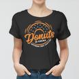 Donuts Is There Anything They Cant Do Food Lover Funny Pun Women T-shirt
