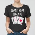 Doppelkopf Legende Spielkarten Frauen Tshirt