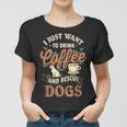 Drink Coffee & Rescue Dogs Adoption Rescue Mom Dad Women T-shirt