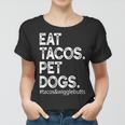 Eat Tacos Pet Dogs Tacos And Wigglebutts Women T-shirt