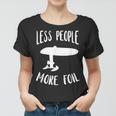 Efoil Less People More Elektrisches Hydrofoil-Surfbrett Frauen Tshirt