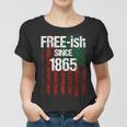 Free-Ish Since 1865 Juneteenth Day Flag Black Pride Tshirt Women T-shirt