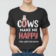 Funny Cow Gift Cows Make Me Happy You Not So Much Cow Farm Gift For Womens Women T-shirt