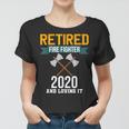 Funny Firefighter - Retired Fire Fighter 2020 Women T-shirt
