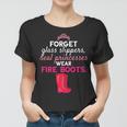 Funny Firefighter Women Fire Fighter Humorous Female Gift Women T-shirt