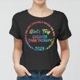 Funny Girls Trip Cheapers Than Therapy 2023 Women Girls Women T-shirt