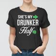 Funny St Patricks Day Shes My Drunker Half Couples Women T-shirt