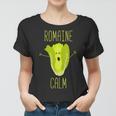 Gardening Pun Romaine Calm Gardener Gift V2 Women T-shirt