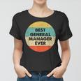 General Manager | Best General Manager Ever Women T-shirt