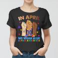 Hands In April We Wear Blue Autism Awareness Month Mom Women T-shirt