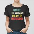 Haylee The Woman The Myth The Legend Gift For Haylee Women T-shirt