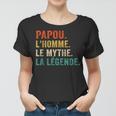 Herren Papou Lhomme Le Mythe Legende Vintage Papou Frauen Tshirt