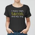 I Enjoy Naps Tacos And My Dog Women T-shirt
