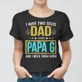 I Have Two Titles Dad And Papa G Gifts For Father V2 Women T-shirt