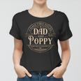 I Have Two Titles Dad And Poppy Men Vintage Decor Grandpa V3 Women T-shirt