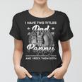 I Have Two Titles Dad And Poppy Men Vintage Decor Grandpa V6 Women T-shirt