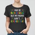 I May Be Non Verbal But My Mama Aint Remember That Autism Women T-shirt