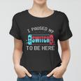 I Paused My Switch To Be Here Switch Gamer Gift Women T-shirt
