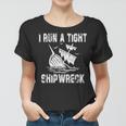 I Run A Tight Shipwreck Funny Vintage Mom Dad Quote Gift 5793 Women T-shirt