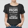 Im A Proud Mom Of A Freaking Awesome Nurse Women T-shirt