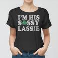 Im His Sassy Lassie Couples St Patricks Day Matching Women T-shirt