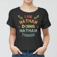 Im Nathan Doing Nathan Things Cool Funny Christmas Gift Women T-shirt