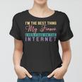 Im The Best Thing My Fiancé Ever Found On The Internet Women T-shirt