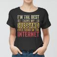 Im The Best Thing My Husband Ever Found On The Internet Women T-shirt