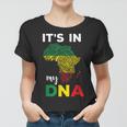 Its In My Dna Black History Month African Roots Gift Women T-shirt