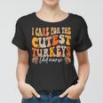 Labor And Delivery Nurse Turkeys Thanksgiving Groovy Nurse Women T-shirt