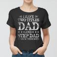 Mens Fathers Day I Have Two Titles Dad And Step-Dad Funny Women T-shirt