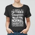 Mens I Have A Tatooed Daughter Funny Tattoo Fathers Day Daddy Women T-shirt