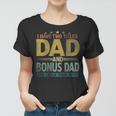 Mens I Have Two Titles Dad And Bonus Dad And I Rock Them Both V3 Women T-shirt