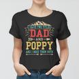Mens I Have Two Titles Dad And Poppy Funny Fathers Day Top Women T-shirt