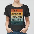 Mens Its A Jermaine Thing - Jermaine Name Personalized Women T-shirt